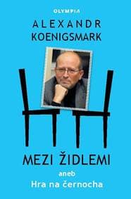 Mezi židlemi aneb Hra na černocha - Koenigsmark Alex 1