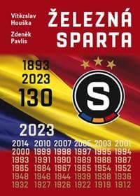 Železná Sparta 130 let (1893-2023) - Houška, Zdeněk Pavlis Vítězslav