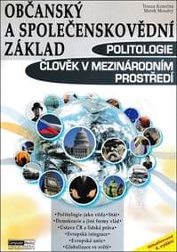 Občanský a společenskovědní základ Politologie Člověk v mezinárodním prostředí - Tereza Konečná, Marek Moudrý