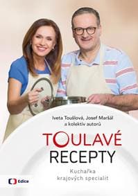 Toulavé recepty - Kuchařka krajových specialit - Toušlová, Josef Maršál Iveta