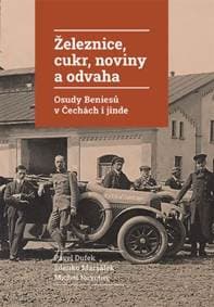 Železnice, cukr, noviny a odvaha - Pavel Dufek, Zdenko Maršálek, Michal Novotný