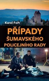 Případy šumavského policejního rady - Karel Fořt 1