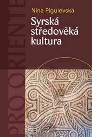 Syrská středověká kultura - Pigulevská Nina V.