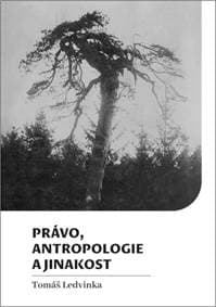 Právo, antropologie a jinakost - Tomáš Ledvinka 1