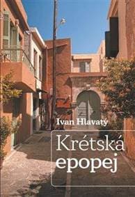 Krétská epopej - Hlavatý Ivan