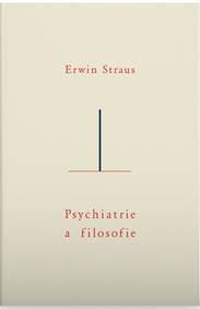 Psychiatrie a filosofie - Erwin Straus