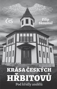 Krása českých hřbitovů - Pod křídly andělů - Skoumal Filip