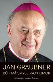 Jan Graubner - Bůh má smysl pro humor (rozhovor s Markem Šmídem) - Graubner Jan