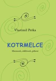 Kotrmelce - Líbeznosti, ošklivosti, pábení - Peška Vlastimil 1