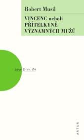 Vincenc neboli Přítelkyně významných mužů - Musil Robert