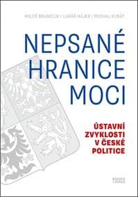 Nepsané hranice moci - Miloš Brunclík, Lukáš Hájek, Michal Kubát 1
