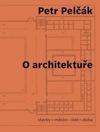 O architektuře - Pelčák Petr