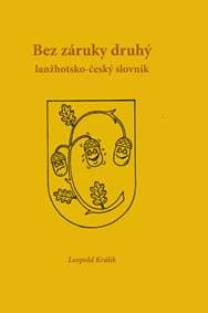 Bez záruky druhý lanžhotsko-český slovník - Leopold Králík, Milan Kocmánek