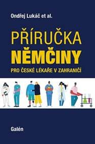 Příručka němčiny pro české lékaře v zahraničí - Lukáč Ondřej