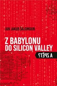 Z Babylonu do Silicon Valley a zpět - Jakub Šalomoun Jan 1