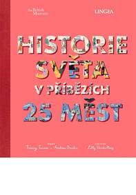 Historie světa v příbězích 25 měst - Turner, Andrew Donkin Tracey 1