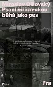 Psaní mi za rukou běhá jak pes - Miroslav Olšovský 1