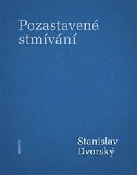 Pozastavené stmívání - Stanislav Dvorský 1