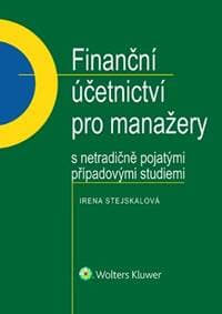 Finanční účetnictví pro manažery s netradičně pojatými případovými studiemi - Irena Stejskalová 1