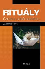 Rituály - Cesta k sobě samému - Heyes Zacharias