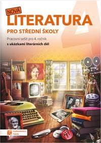 Nová literatura pro 4.ročník SŠ - pracovní sešit - Kolektív 1
