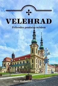 Velehrad - Průvodce poutním místem - Hudec Petr