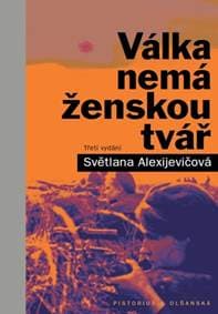 Válka nemá ženskou tvář - Světlana Alexijevičová 1
