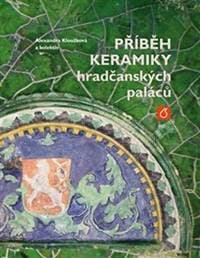 Příběh keramiky hradčanských paláců - Alexandra Kloužková 1