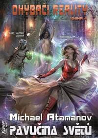 Pavučina světů - Ohýbači reality 4 - Atamanov Michael 1