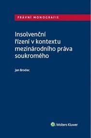 Insolvenční řízení v kontextu mezinárodního práva soukromého - Jan Brodec 1