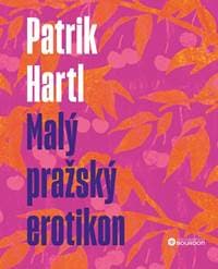 Malý pražský erotikon / Dárkové ilustrované vydání - Hartl Patrik 1