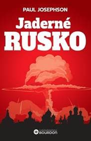 Jaderné Rusko - Paul Josephson 1