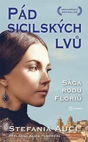 Pád sicilských lvů - Sága rodu Floriů 3 - Auci Stefania 1