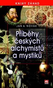 Příběhy českých alchymistů a mystiků - Jan Antonín Novák