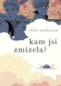 Kam jsi zmizela? - Waldenová Tillie 1