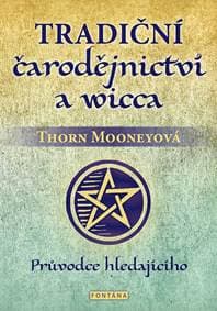 Tradiční čarodějnictví a wicca - Thorn Mooneyová 1