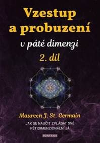 Vzestup a probuzení v páté dimenzi 2.díl - Maureen St. Germain 1