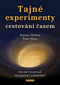 Tajné experimenty cestování časem - Projekt Montauk, Filadelfský experiment - Nichols, Peter Moon Preston