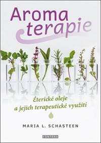 Aromaterapie - Maria L. Schasteen
