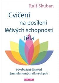 Cvičení na posílení léčivých schopností těla - Ralf Skuban 1