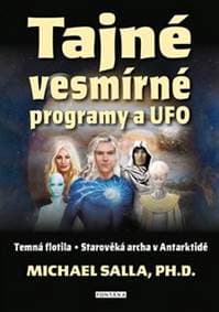 Tajné vesmírné programy a UFO - Michael E. Salla