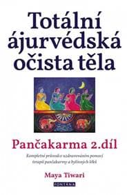 Totální ájurvédská očista těla - Pančakarma 2.díl - Tiwari Maya