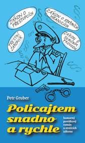 Policajtem snadno a rychle - Petr Gruber 1