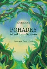 Pohádky ze zakázaného lesa - Motejlek Pavel 1