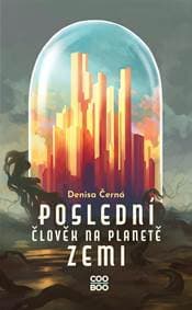 Poslední člověk na planetě Zemi - Kolektív autorov 1