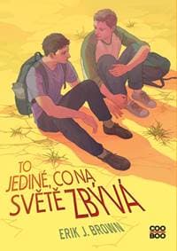 To jediné, co na světě zbývá - Erik J. Brown 1