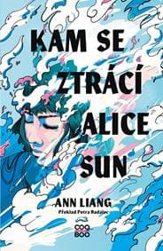 Kam se ztrácí Alice Sun - Kolektív autorov 1