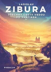 Všechny cesty vedou do Santiaga - Ladislav Zibura 1
