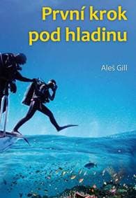 První krok pod hladinu - Gill Aleš