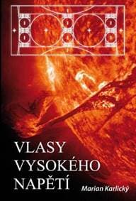 Vlasy vysokého napětí - Karlický Marian